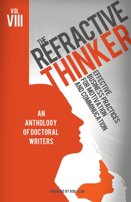 The Refractive Thinker Vol VIII Effective Business Practices for Motivation and Communication